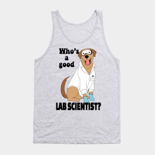 Labrador researcher - Who's a good lab scientist? Tank Top